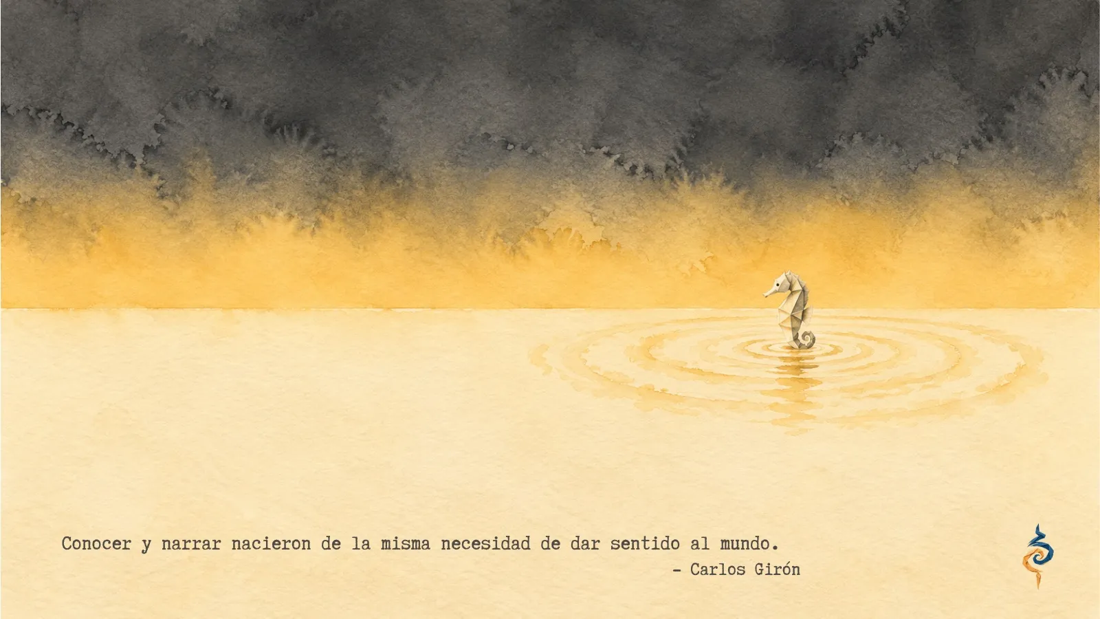 Conocer y narrar nacieron de la misma necesidad de dar sentido al mundo. – Carlos Girón. Caballito de mar de origami en acuarela flotando en el centro de unas ondas concéntricas doradas, sobre un fondo crema mantequilla con un cielo en grafito arriba